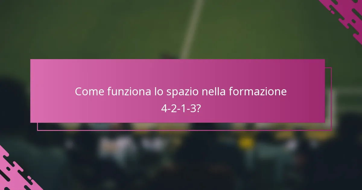 Come funziona lo spazio nella formazione 4-2-1-3?