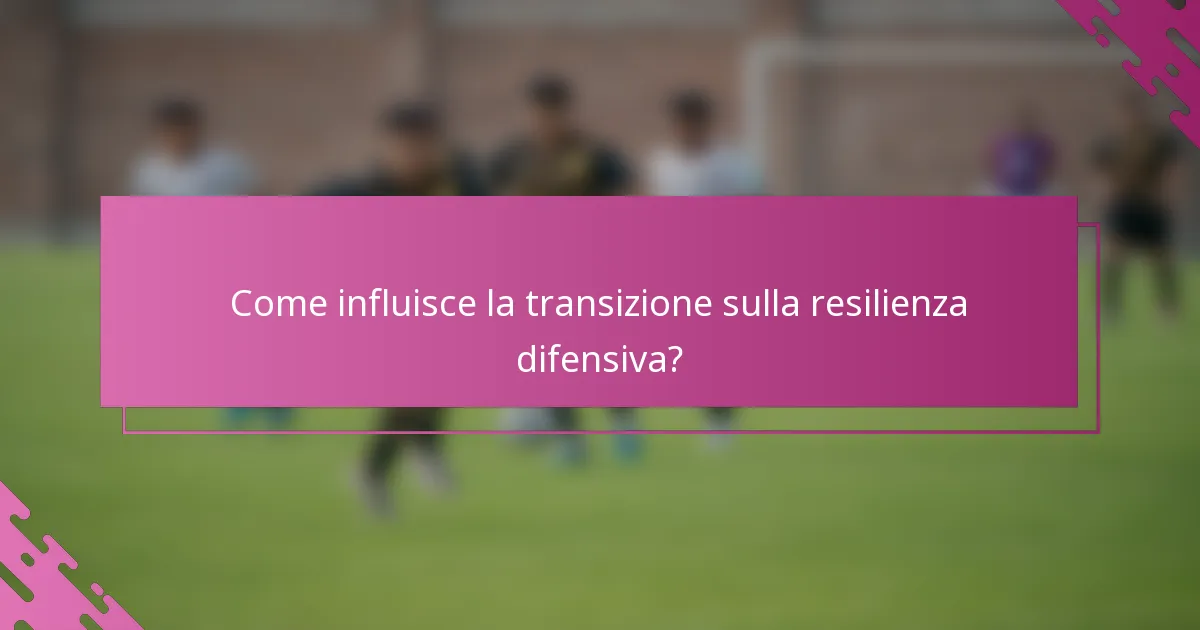 Come influisce la transizione sulla resilienza difensiva?