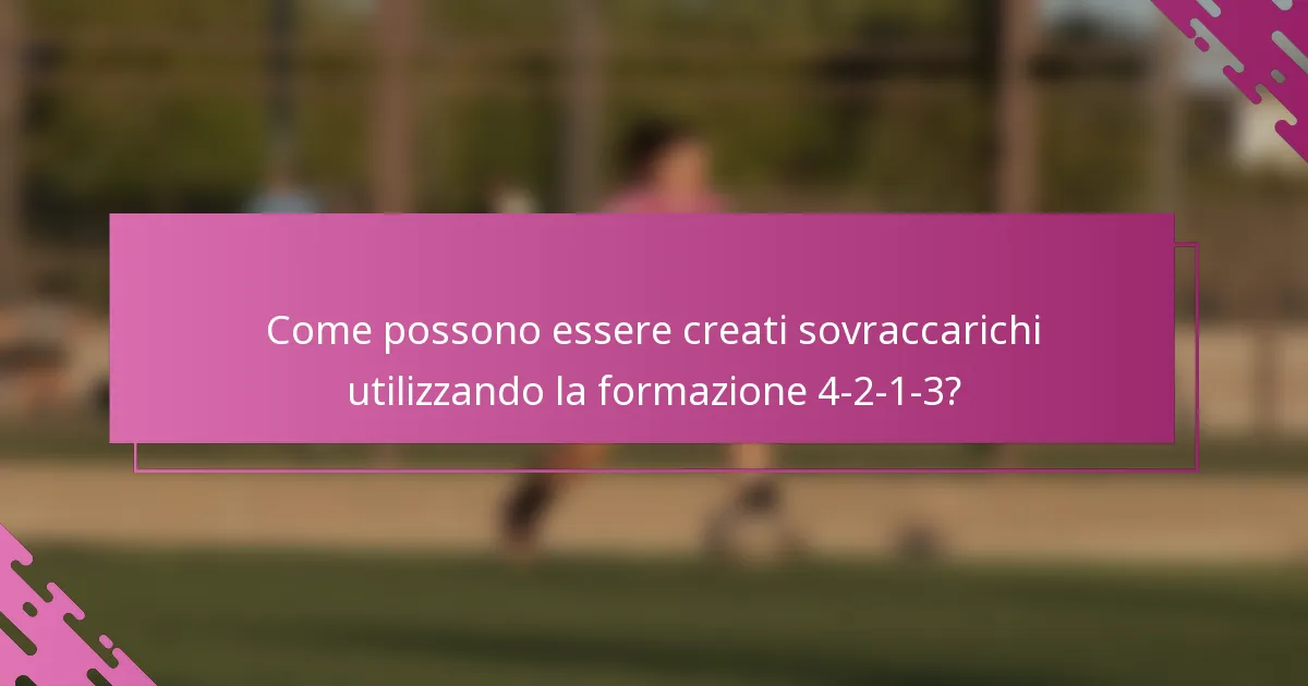 Come possono essere creati sovraccarichi utilizzando la formazione 4-2-1-3?