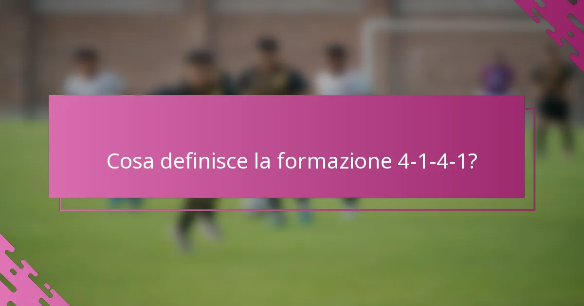 Cosa definisce la formazione 4-1-4-1?