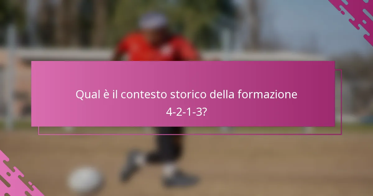 Qual è il contesto storico della formazione 4-2-1-3?