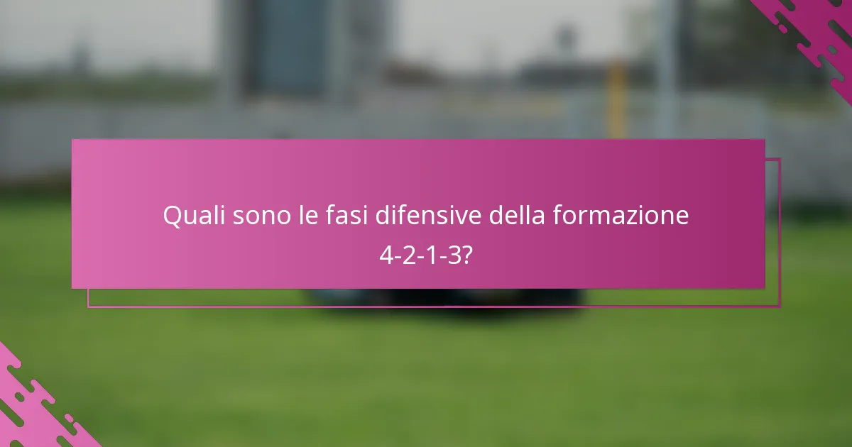 Quali sono le fasi difensive della formazione 4-2-1-3?